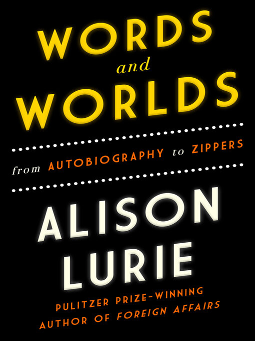 Title details for Words and Worlds by Alison Lurie - Available